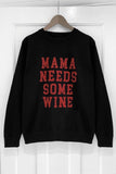 Moletom Manga Comprida Mama Needs Some Wine